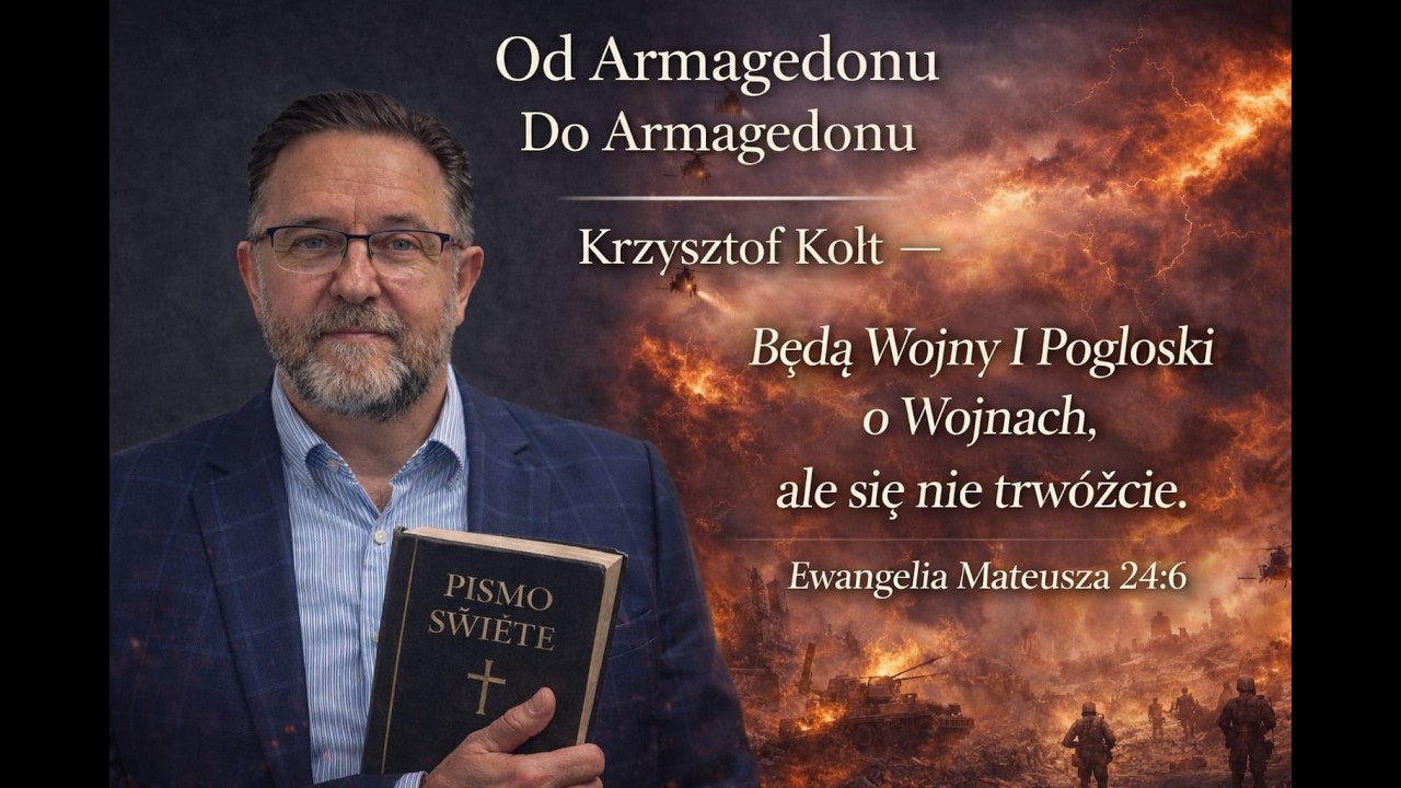 Od Armagedonu do Armagedonu, Ewangelia Mateusza 24:6-7 – Krzysztof Kołt